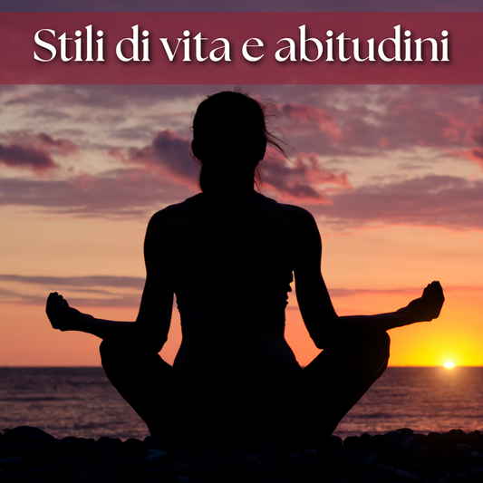 Stili di vita e abitudini
