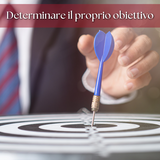 Determinare il proprio obiettivo